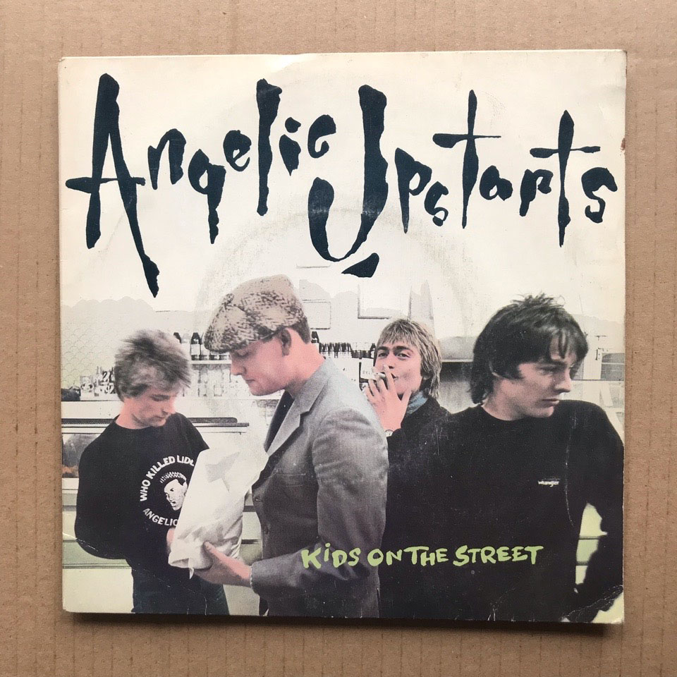 ANGELIC UPSTARTS - KIDS ON THE STREETS