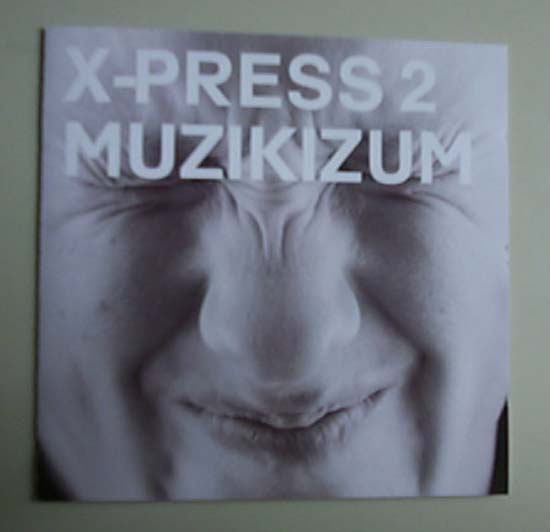 X-PRESS 2 - MUZIKIZUM