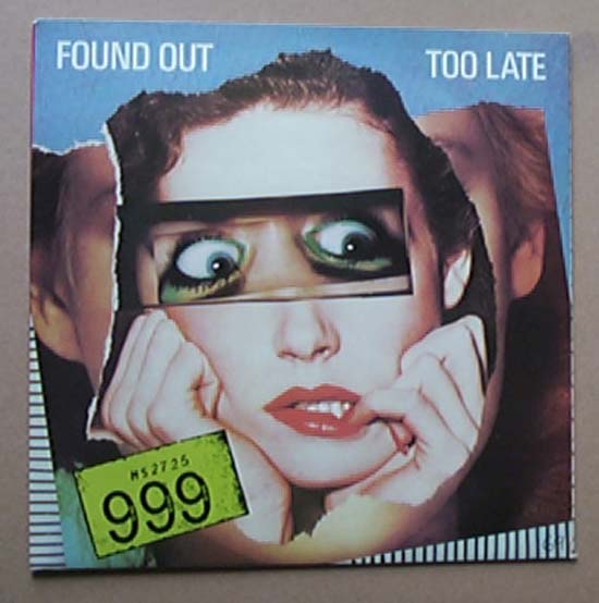 999 - FOUND OUT TOO LATE