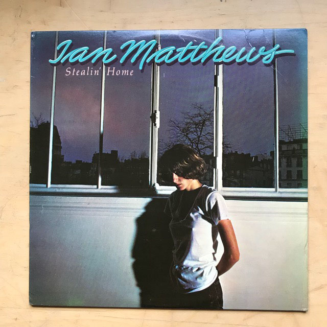 Ian Matthews Stealin'+Home LP