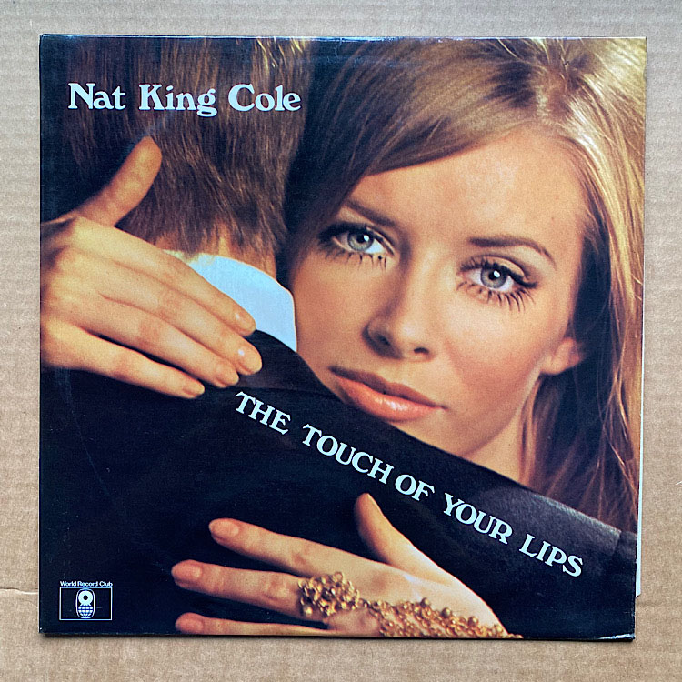 NAT KING COLE - TOUCH OF YOUR LIPS