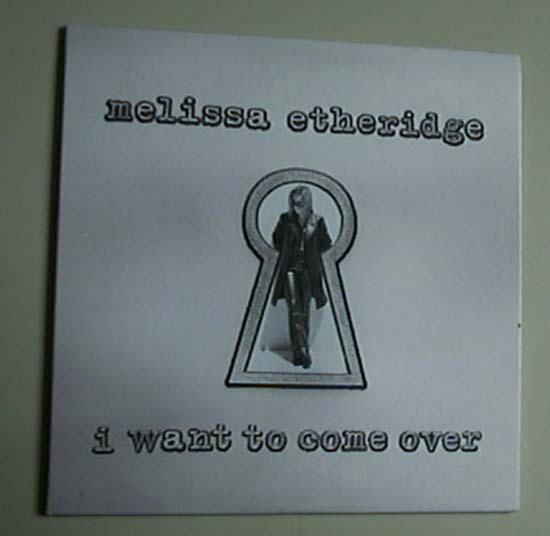 I Want To Come Over - MELISSA ETHERIDGE