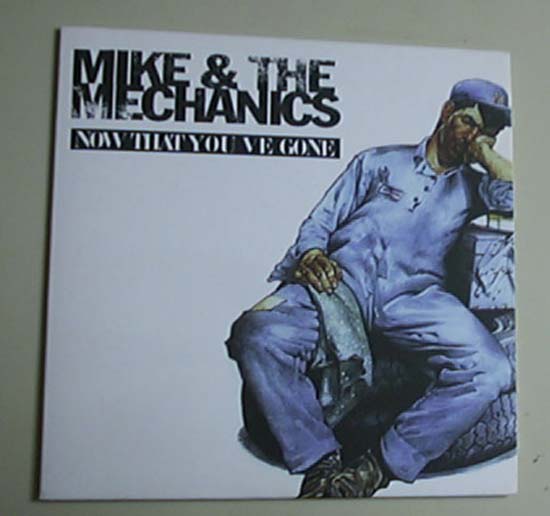 MIKE & THE MECHANICS - Now That Youve Gone