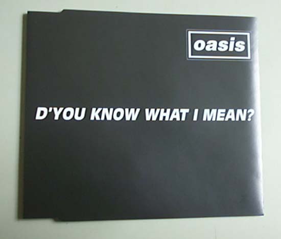 OASIS - D'YOU KNOW WHAT I MEAN