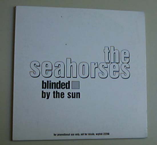 Seahorses - Blinded By The Sun - Uk
