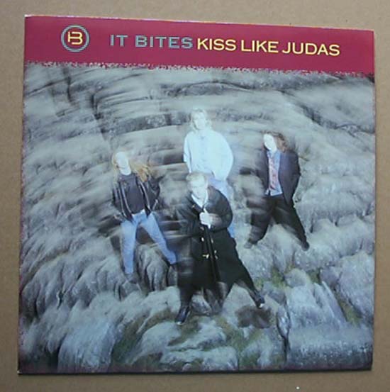 IT BITES - KISS LIKE JUDAS