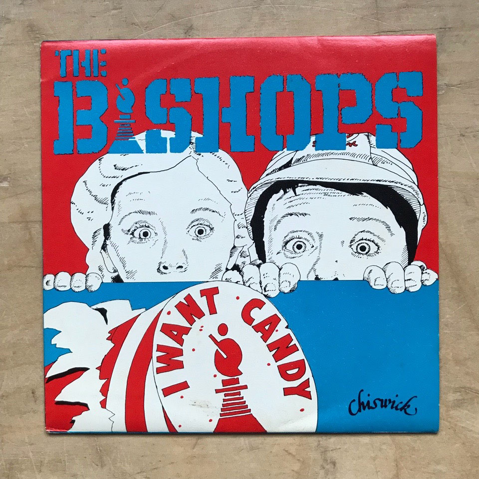 BISHOPS - I WANT CANDY