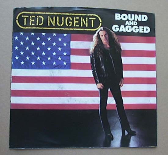 Ted Nugent Bound+And+Gagged 7''