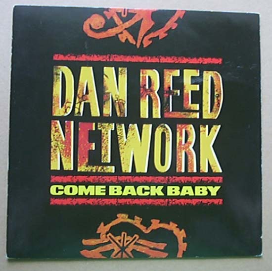 Dan Reed Network Come+Back+Baby 7''