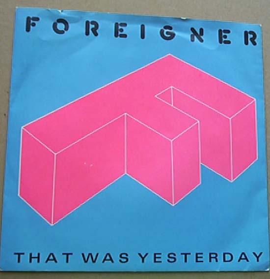 Foreigner - That Was Yesterday - Uk