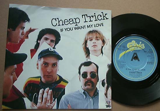 Cheap Trick If+You+Want+My+Love 7''