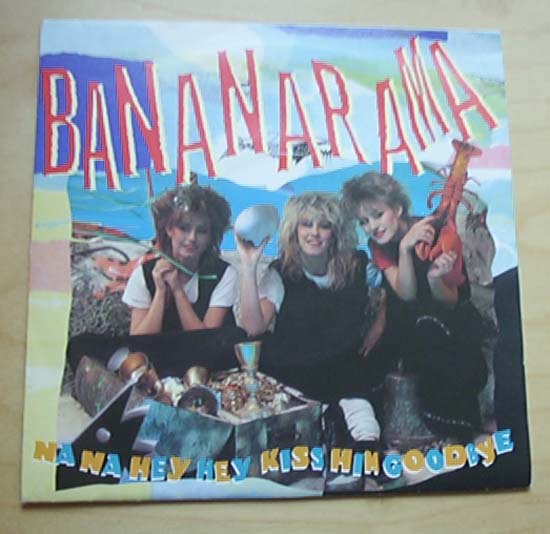 BANANARAMA - Na Na Hey Hey Kiss Him Goodbye EP