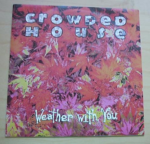 Crowded House - Weather With You - Uk