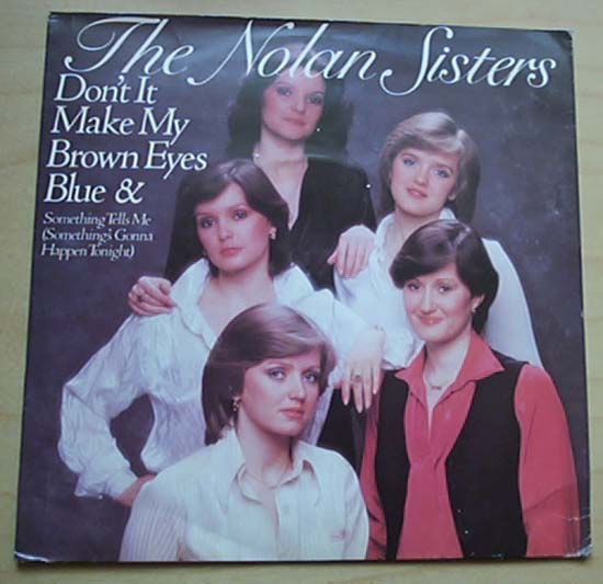 NOLAN SISTERS - Don't It Make My Brown Eyes Blue
