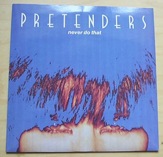 Never Do That - PRETENDERS