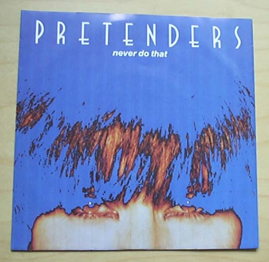 PRETENDERS - Never Do That