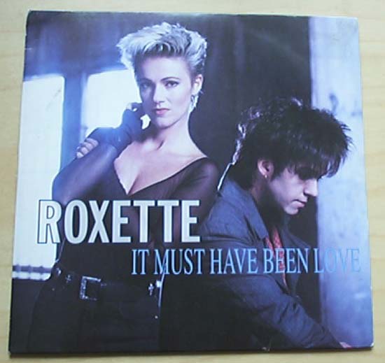 ROXETTE - It Must Have Been Love(em141)