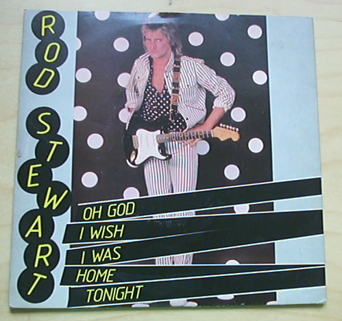 Rod Stewart Oh+God+I+Wish+I+Was+Home+Tonight 7''