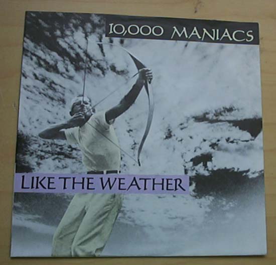 10,000 MANIACS - LIKE THE WEATHER
