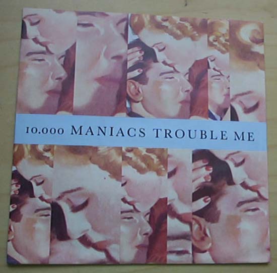10,000 MANIACS - TROUBLE ME
