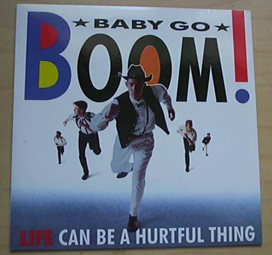 BABY GO BOOM - LIFE CAN BE A HURTFUL THING