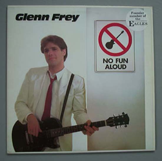 Frey, glenn - No Fun Aloud - Uk