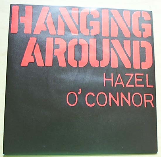 Hazel O'Connor Hanging+Around 7''