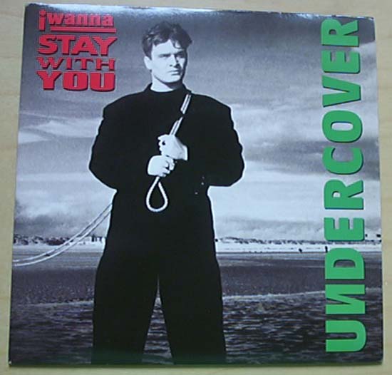 I Wanna Stay With You - Uk - Undercover