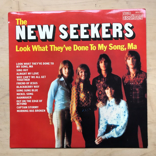 NEW SEEKERS - Look What They've Done To My Song,ma
