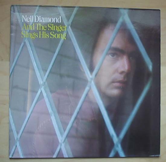 And The Singer Sings His Song - NEIL DIAMOND