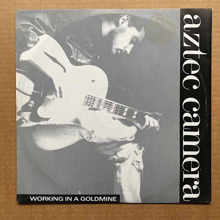 Aztec Camera - Working In A Goldmine - Australian