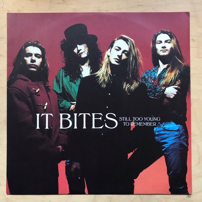 IT BITES - STILL TOO YOUNG TO REMEMBER