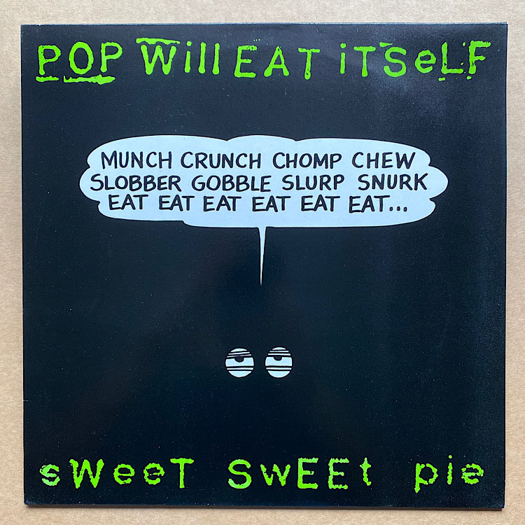 Pop Will Eat Itself Sweet+Sweet+Pie 12''