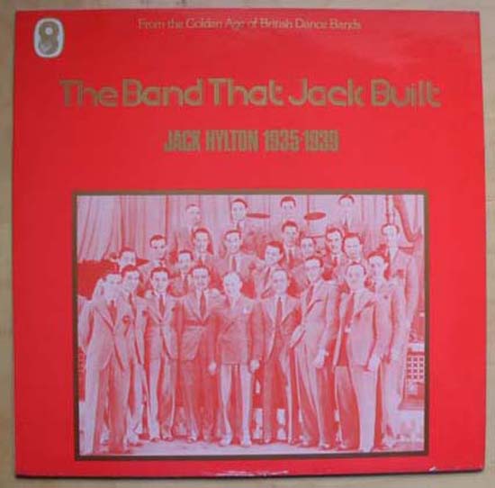 JACK HYLTON - BAND THAT JACK BUILT 1935-1939