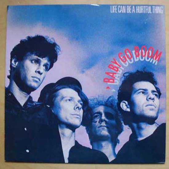 BABY GO BOOM - LIFE CAN BE A HURTFUL THING