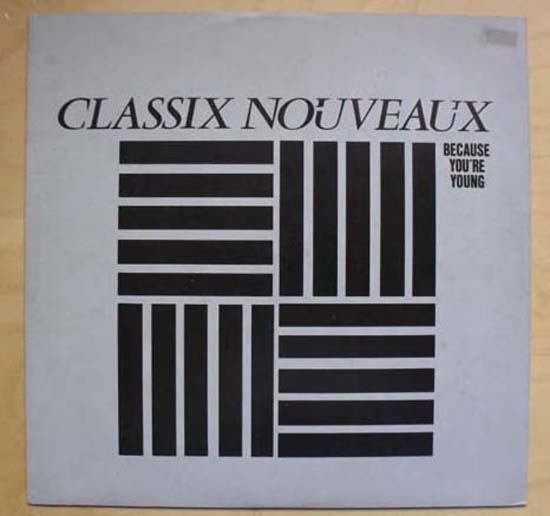 Classix Nouveaux Because+You're+Young 12''