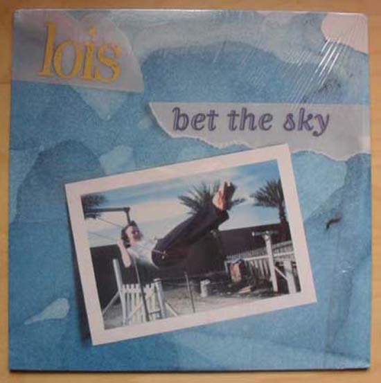 Lois Bet The Sky LP