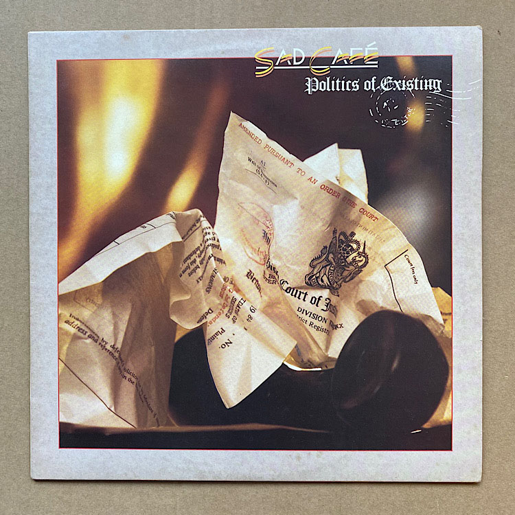 SAD CAFE - POLITICS OF EXISTING