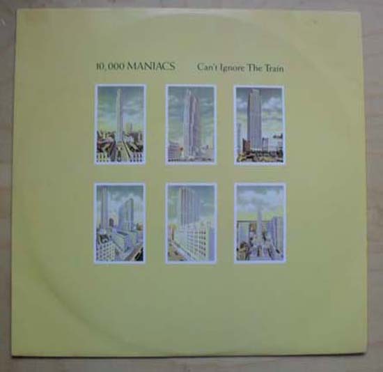 10,000 MANIACS - CAN'T IGNORE THE TRAIN