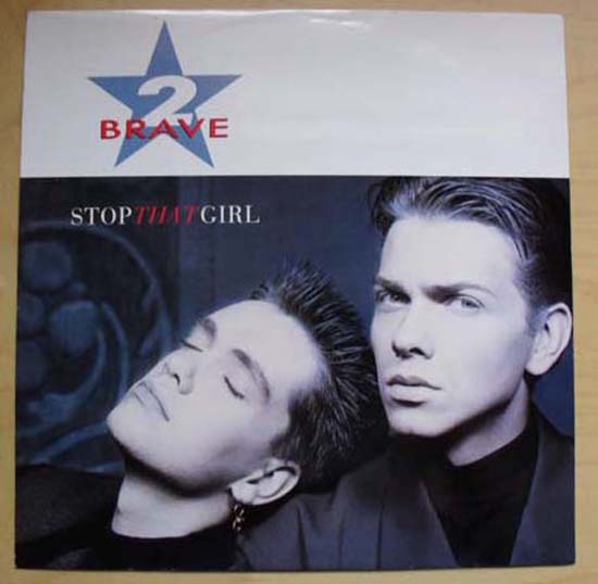 2 BRAVE - STOP THAT GIRL