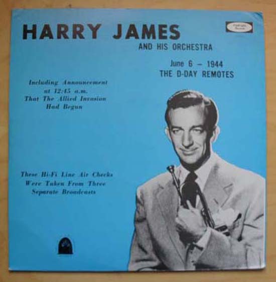 HARRY JAMES - June 6 1944 The D-day Remotes