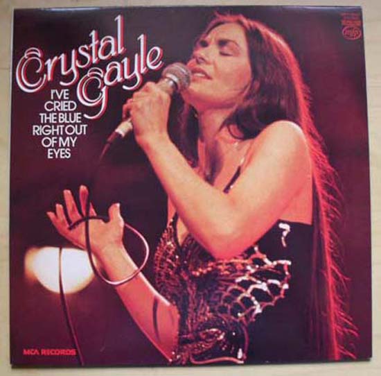 CRYSTAL GAYLE - I'VE CRIED THE BLUE RIGHT OUT OF MY EYES