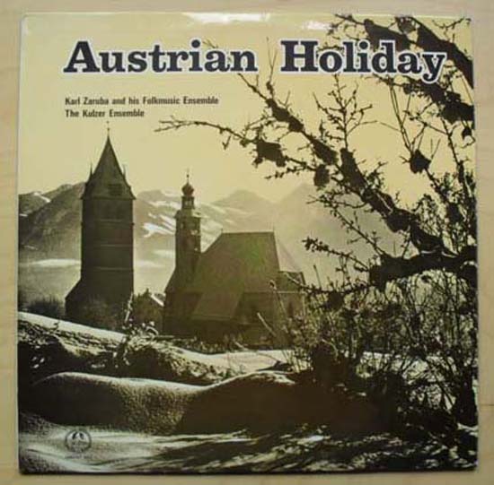 KARL ZARUBA & HIS FOLKMUSIC ENSEMBLE - AUSTRIAN HOLIDAY