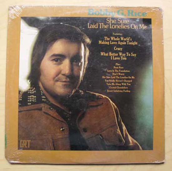 BOBBY G RICE - SHE SURE LAID THE LONELIES ON ME