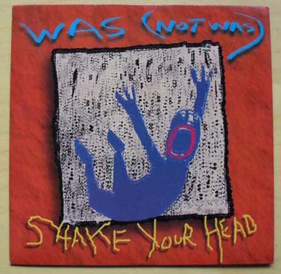 Shake Your Head - WAS NOT WAS