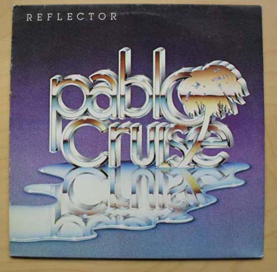 PABLO CRUISE - REFLECTOR