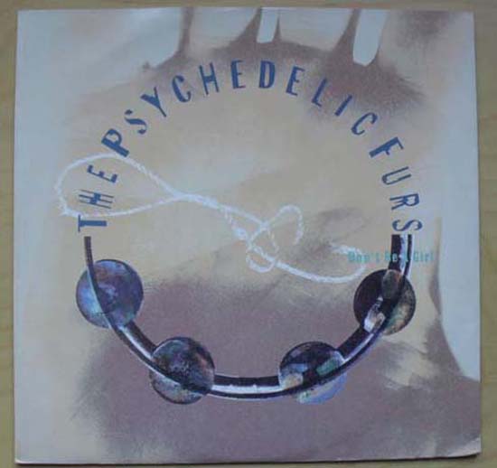 Don't Be A Girl - PSYCHEDELIC FURS