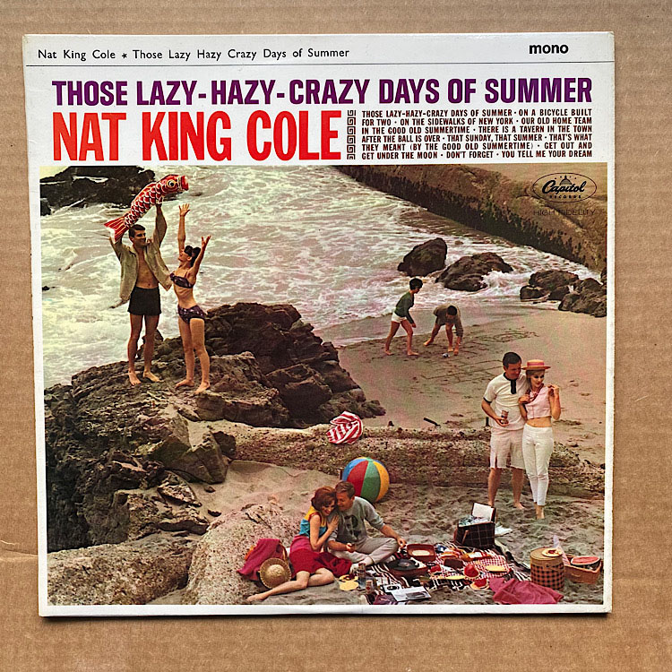 NAT KING COLE - THOSE LAZY-HAZY-CRAZY DAYS OF SUMMER