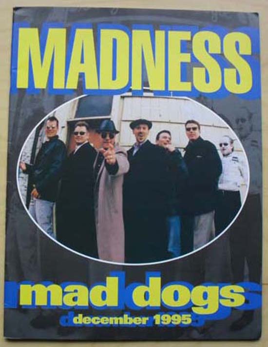 MADNESS - MAD DOGS DECEMBER 1995