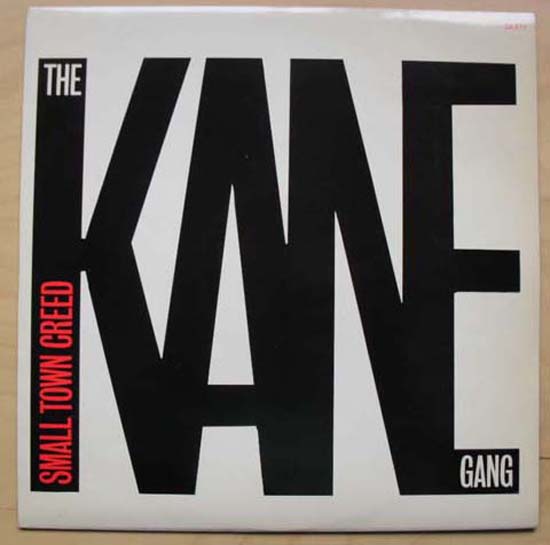 KANE GANG - SMALL TOWN CREED